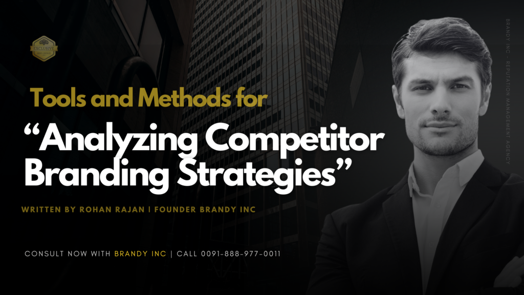 Tools and Methods for Analyzing Competitor Branding Strategies
